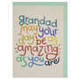‘Grandad May Your Day Be As Amazing As You Are’, thumbnail 1 of 2