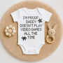 Proof Daddy Doesn't Play Video Games All The Time Baby Bodysuit, thumbnail 3 of 5