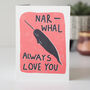 Narwhal Always Love You Valentine's Card, thumbnail 3 of 3