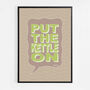 Put The Kettle On Print Four Colour Options, thumbnail 5 of 8