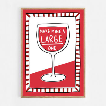 Make Mine A Large Red Wine Print, 8 of 8