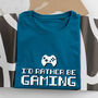 'I'd Rather Be Gaming' Slogan T Shirt For Gamers, thumbnail 2 of 6