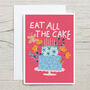 Eat All The Cake Illustrated Birthday Card, thumbnail 2 of 3
