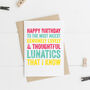 Happy Birthday Lunatic Friend Funny Card, thumbnail 2 of 2