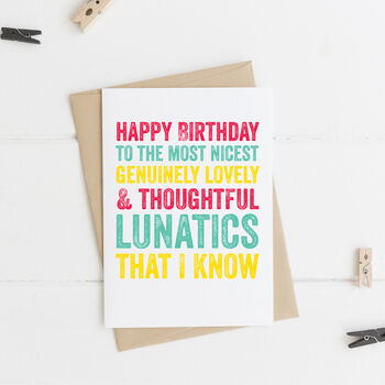 Happy Birthday Lunatic Friend Funny Card, 2 of 2
