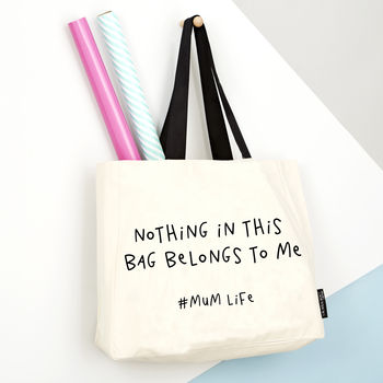 'nothing In This Bag Belongs To Me, Mumlife' Tote Bag By Lola & Gilbert ...