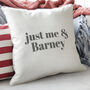 Personalised 'Just Me And My Pet' Cushion, thumbnail 2 of 4