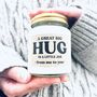 A Great Big Hug In A Little Jar Scented Soy Candle, thumbnail 2 of 8