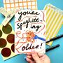 You're Spaghetting Older Birthday Greetings Card, thumbnail 2 of 2