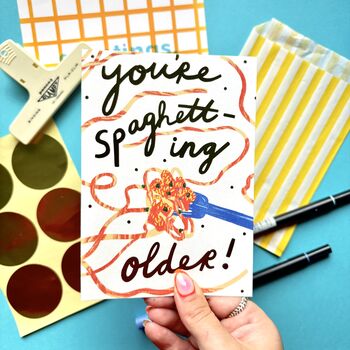 You're Spaghetting Older Birthday Greetings Card, 2 of 2