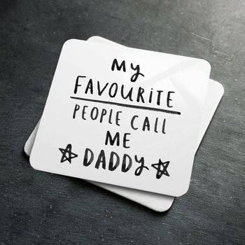 'My Favourite People Call Me Daddy / Dad' Coaster, 9 of 9