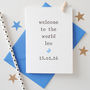Personalised 'Welcome To The World' New Baby Card, thumbnail 3 of 3