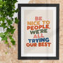 Be Nice To People Trying Our Best Typography Print, thumbnail 1 of 2