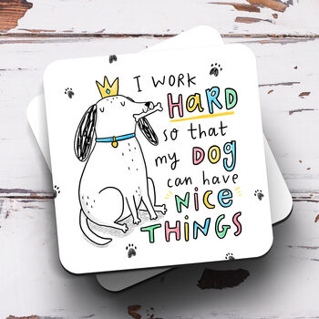 I Work Hard For My Dog Mug, 4 of 4