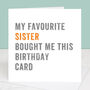 Personalised From Your Sister Birthday Card, thumbnail 3 of 4