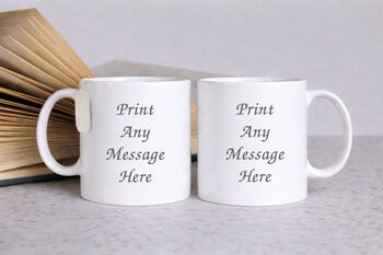 Personalised Custom Message Mug – 10oz Glossy White, 3 of 8