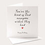 Thoughtful Birthday Card For Dad You're The Kind Of Dad Everyone Wishes They Had, thumbnail 1 of 4