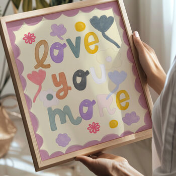 Love You More Print, 2 of 2