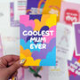 Mum Birthday Card 'Coolest Mum Ever', thumbnail 2 of 6