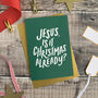 Jesus Is It Christmas Already? Christmas Card, thumbnail 1 of 8