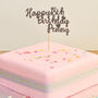 Personalised Happy Birthday Cake Topper, thumbnail 2 of 3