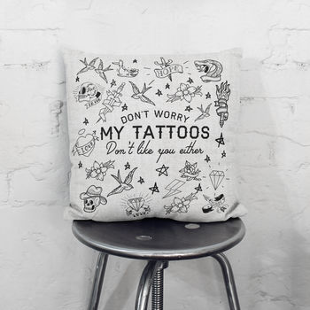 My Tattoos Don't Like Cushion Funny Gift For Him Or Her, 3 of 3