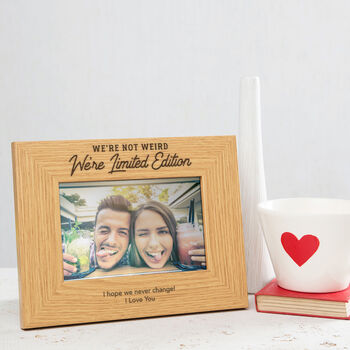 'We're Not Weird, We're Limited Edition' Photo Frame, 4 of 7