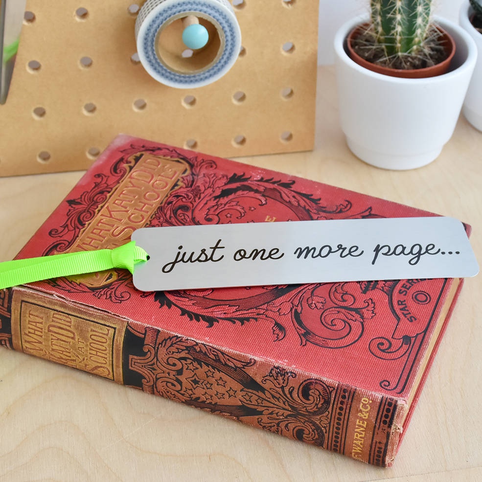 'just one more page' metal bookmark by ellie ellie | notonthehighstreet.com