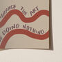 Embrace The Art Of Doing Nothing Niksen Typography Print, thumbnail 6 of 12