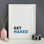 Get Naked Funny Bathroom Print Unframed, thumbnail 1 of 2