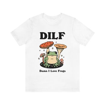 'Damn I Love Frogs' Funny Dilf Tshirt, 4 of 9