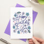 Floral Happy Birthday To You Card, thumbnail 1 of 3