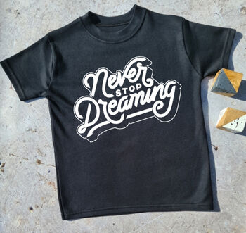 Never Stop Dreaming T Shirt, 2 of 3