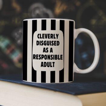 Cleverly Disguised As A Responsible Adult Mug, 3 of 7