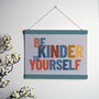Be Kinder To Yourself A5 Print With Hanging Frame, thumbnail 5 of 7