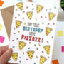 Pizza Birthday Card Birthday Pizzazz, thumbnail 1 of 6