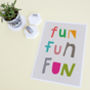 Fun Fun Fun, Colourful Typography Print, thumbnail 3 of 4