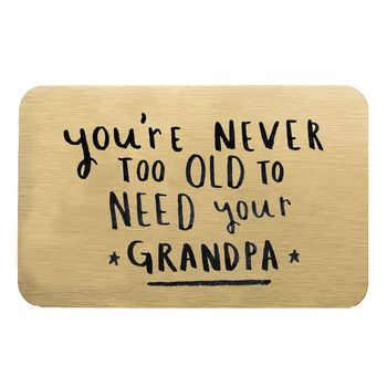Never Too Old To Need Your Grandad/Grandpa Wallet Card, 6 of 11