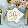 50th Birthday White And Gold Paper Napkins X 20, thumbnail 1 of 3