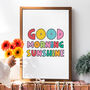 'Good Morning Sunshine' Colourful Quote Print, thumbnail 1 of 2