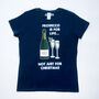 'Prosecco Is For Life' Christmas T Shirt, thumbnail 5 of 6