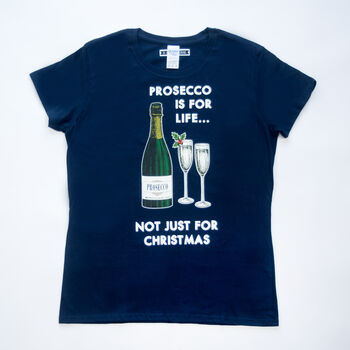 'Prosecco Is For Life' Christmas T Shirt, 5 of 6