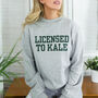 Unisex 'Licensed To Kale' Sweatshirt Jumper, thumbnail 1 of 8