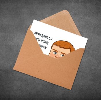 Apparently Birthday Card – Funny Meme Inspired Card, 7 of 7