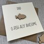 O Fish Ally Awesome Fish Father's Day Card, thumbnail 2 of 2