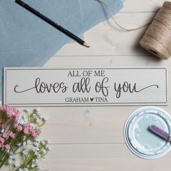 Personalised All Of Me Loves All Of You Wooden Sign, 2 of 4