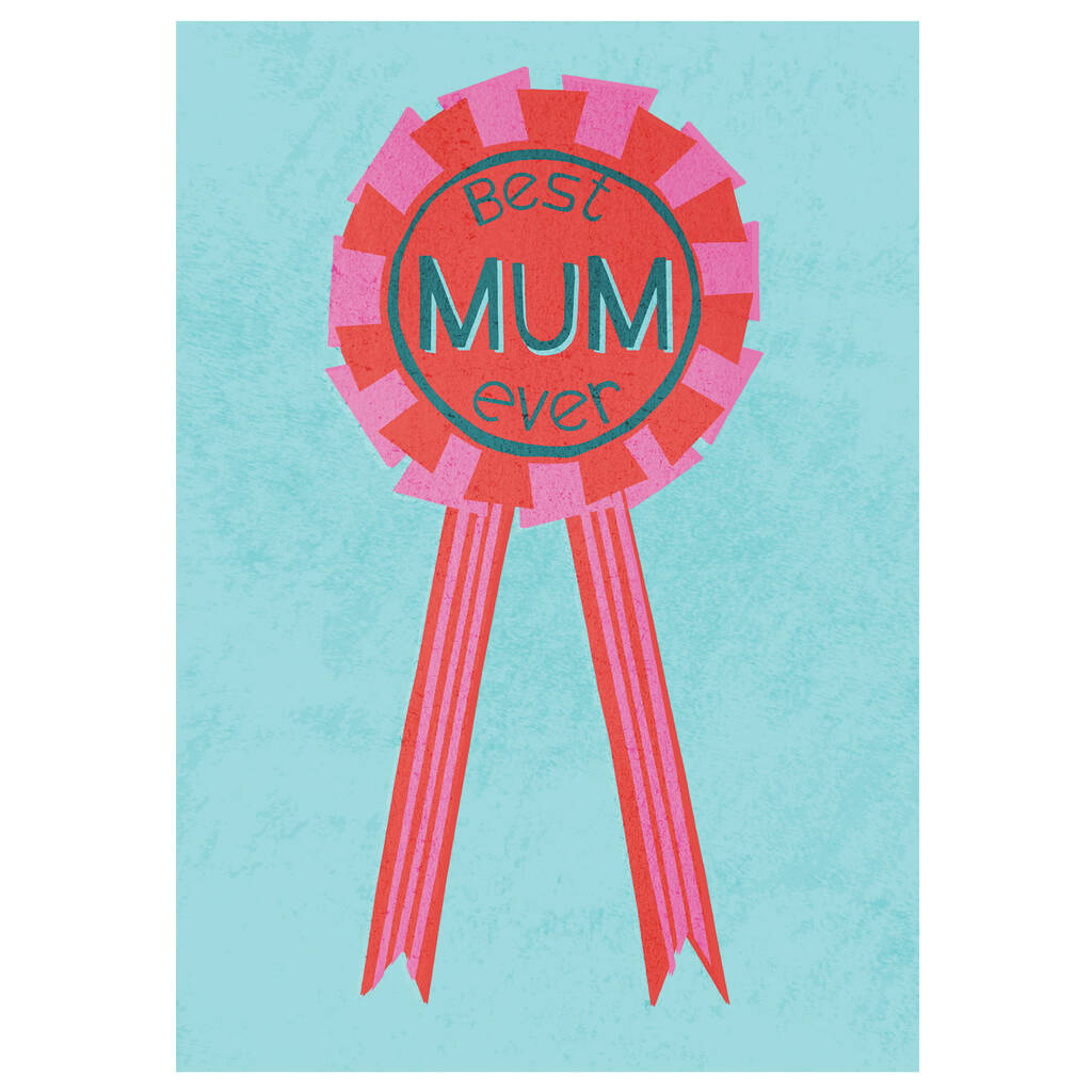 Best Mum Ever Mothers Day Birthday Card By Hannah Day Uk