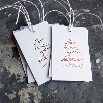 For Once You Deserve This Foil Gift Tags, 4 of 6