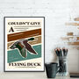 Couldn't Give A Flying Duck Print, thumbnail 3 of 4