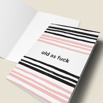 'Old As Fuck' Birthday Card, 4 of 4